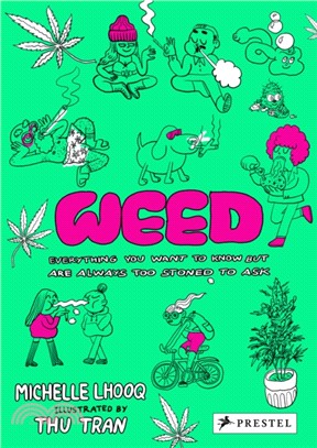 Weed: Everything You Want to Know but Are Always Too Stoned to Ask