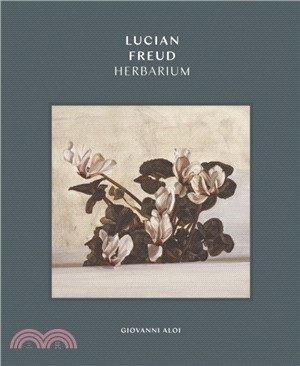 Lucian Freud: Herbarium