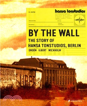 By The Wall: The story of Hansa Studios Berlin