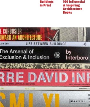 Buildings in Print: 100 Influential & Inspiring Architecture Books