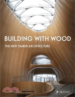 Building with Wood: The New Timber Architecture