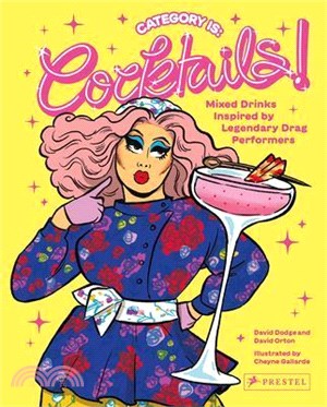 Category Is: Cocktails!: Mixed Drinks Inspired by Legendary Drag Performers
