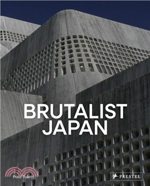 Brutalist Japan：A Photographic Tour of Post-War Japanese Architecture