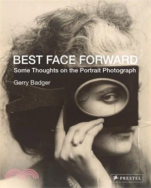 Best Face Forward: Some Thoughts on the Portrait Photograph