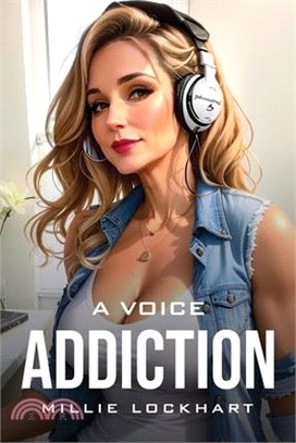 A Voice Addiction