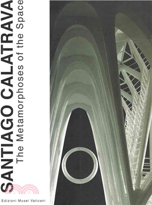 Santiago Calatrava ― The Metamorphoses of the Space