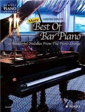 More Best of Bar Piano：30 Wonderful Melodies from the Piano Lounge