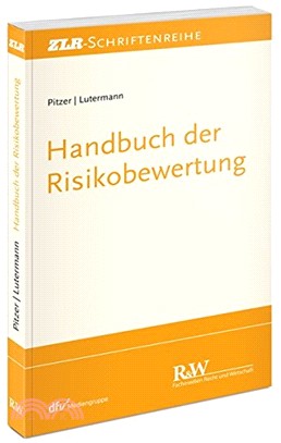 Handbuch der Risikobewertung: Lebensmittel, Lebensmittelbedarfsgegenstände, Kosmetika, Spielzeuge, Textilien und sonstige Verbraucherprodukte