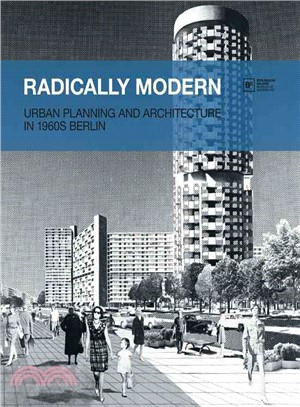 Radically Modern ― Urban Planning and Architecture in 1960s Berlin