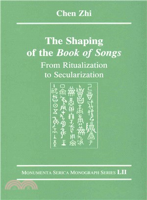 The Shaping of the Book of Songs ─ From Ritualization to Secularization