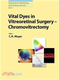 Vital Dyes in Vitreoretinal Surgery—Chromovitrectomy