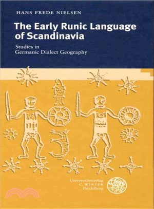 The Early Runic Language of Scandinavia ― Studies in Germanic Dialect Geography