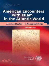 American Encounters With Islam in the Atlantic World