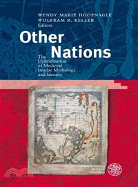 Other Nations ─ The Hybridization of Medieval Insular Mythology and Identity