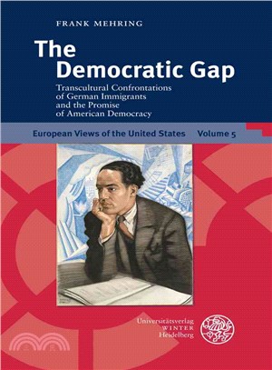 The Democratic Gap ─ Transcultural Confrontations of German Immigrants and the Promise of American Democracy