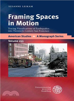 Framing Spaces in Motion ─ Tracing Visualizations of Earthquakes into Twentieth-Century San Francisco