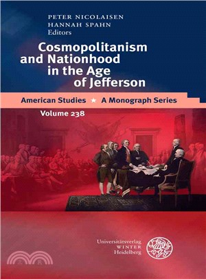 Cosmopolitanism and Nationhood in the Age of Jefferson