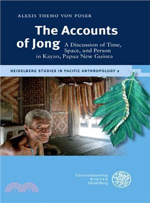 The Accounts of Jong ― A Discussion of Time, Space, and Person in Kayan, Papua New Guinea