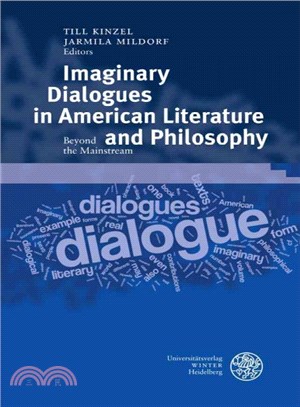 Imaginary Dialogues in American Literature and Philosophy ― Beyond the Mainstream