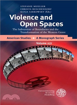 Violence and Open Spaces ─ The Subversion of Boundaries and the Transformation of the Western Genre