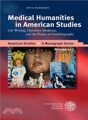 Medical Humanities in American Studies ― Life Writing, Narrative Medicine, and the Power of Autobiography