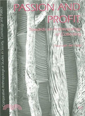 Passion and Profit ― Towards an Anthropology of Collecting