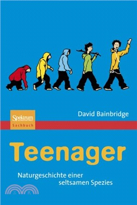 Teenager：Naturgeschichte einer seltsamen Spezies
