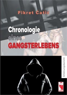 Chronologie eines Gangsterlebens: Erfahrungen