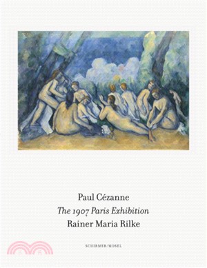 The 1907 Paris Exhibition：Paul Cezanne/ Rainer Maria Rilke