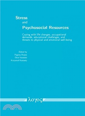 Stress and Psychosocial Resources ― Coping With Life Changes, Occupational Demands, Educational Challenges, and Threats to Physical and Emotional Well-being