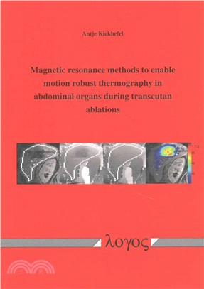 Magnetic Resonance Methods to Enable Motion Robust Thermography in Abdominal Organs During Transcutan Ablations