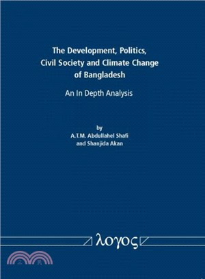 The Development, Politics, Civil Society and Climate Change of Bangladesh ― An in Depth Analysis