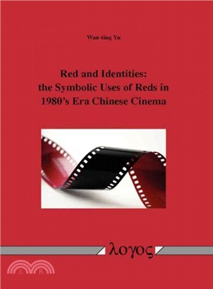 Red and Identities ― The Symbolic Uses of Reds in 1980's Era Chinese Cinema