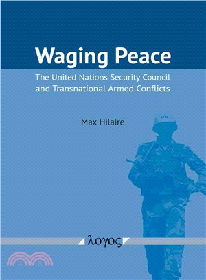 Waging Peace ─ The United Nations Security Council and Transnational Armed Conflicts