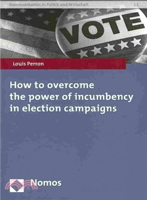 How to Overcome the Power of Incumbency in Election Campaigns