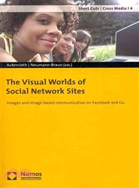 The Visual Worlds of Social Network Sites ─ Images and Image-based Communication on Facebook and Co.