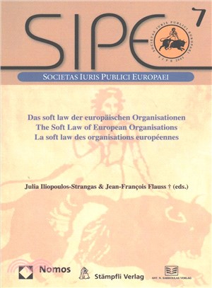 Das Soft Law Der Europaischen Organisationen - the Soft Law of European Organisations - La Soft Law Des Organisations Europeennes