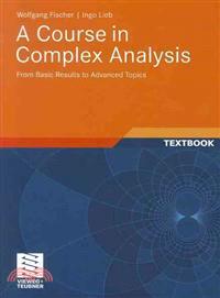 A Course in Complex Analysis—From Basic Results to Advanced Topics