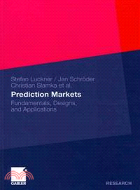 Prediction Markets—Fundamentals, Designs, and Applications