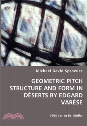 Geometric Pitch Structure and Form in Deserts by Edgard Varese