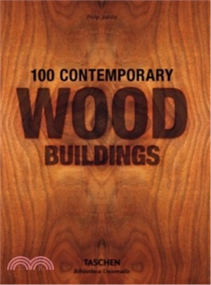 100 Contemporary Wood Buildings / 100 zeitgenossische holzbauten l 100 batiments comtemporains en bois