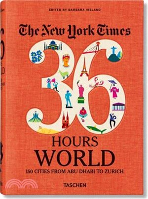 The New York Times - 36 Hours World, 150 Cities from Abu Dhabi to Zurich