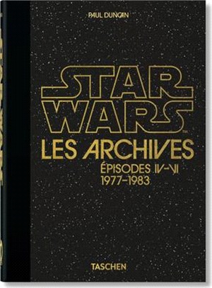 Les Archives Star Wars. 1977-1983. 40th Anniversary Edition