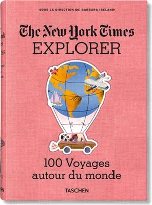 Nyt Explorer. 100 Voyages Autour Du Monde