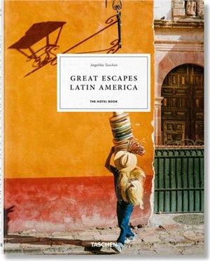 Great Escapes Latin America. the Hotel Book. 2022 Edition