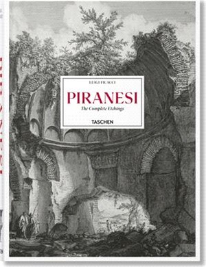 Piranesi. the Complete Etchings