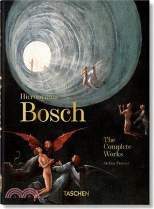 Hieronymus Bosch. the Complete Works. 40th Anniversary Edition