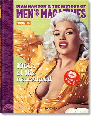 Dian Hanson's: The History of Men's Magazines. Vol. 3: 1960s at the Newsstand