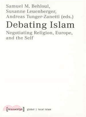 Debating Islam ― Negotiating Religion, Europe, and the Self
