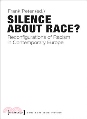Silence About Race? ─ Reconfigurations of Racism in Contemporary Europe